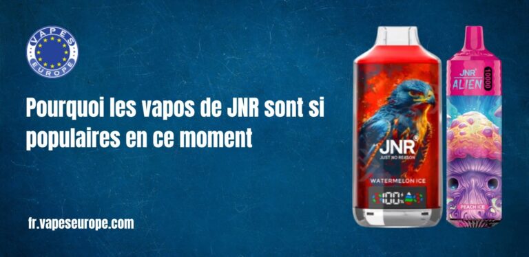 Pourquoi les vapos de JNR sont si populaires en ce moment